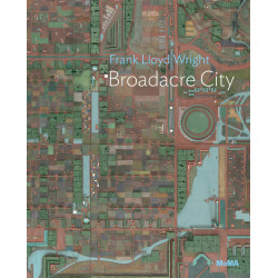 Frank Lloyd Wright: Broadacre City Frank Lloyd Wright: Broadacre City