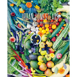 Urban Homesteads: How to Live a More Sustainable Lifestyle