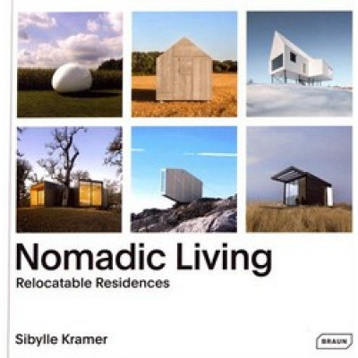 Nomadic Living: Relocatable Residences