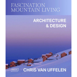 Fascination Mountain Living: Architecture and Design