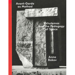 Avant-Garde as Method: Vkhutemas and the Pedagogy of Space (Уценка)