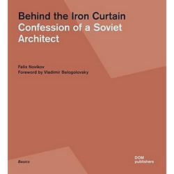 Behind the Iron Curtain: Confession of a Soviet Architect