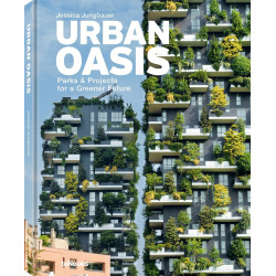 Urban Oasis: Parks & Projects for a Greener Future: Parks and Green Projects around the World