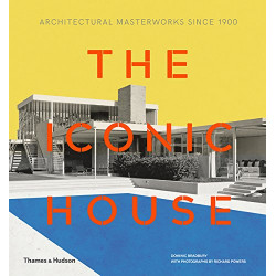 The Iconic House: Architectural Masterworks Since 1900