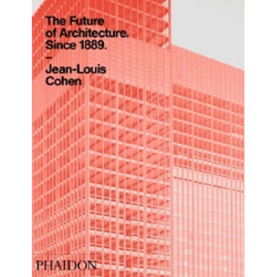The Future of Architecture Since 1889