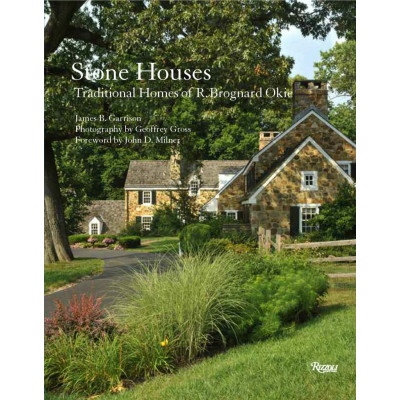 Stone Houses: Traditional Homes of R. Brognard Okie (Уценка)