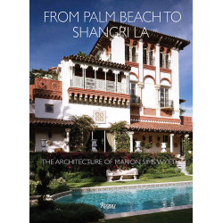 From Palm Beach to Shangri La: The Architecture of Marion Sims Wyeth