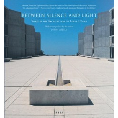 Louis I. Kahn: Between Silence and Light