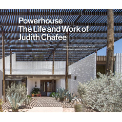 Powerhouse: The Life and Work of Architect Judith Chafee