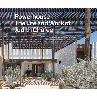 Powerhouse: The Life and Work of Architect Judith Chafee