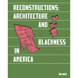 Reconstructions: Architecture and Blackness in America