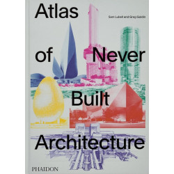 Atlas of Never Built Architecture
