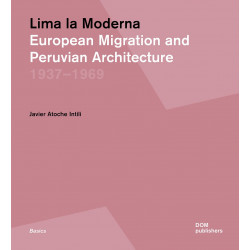 Lima la Moderna. European migration and peruvian architecture 1937-1969