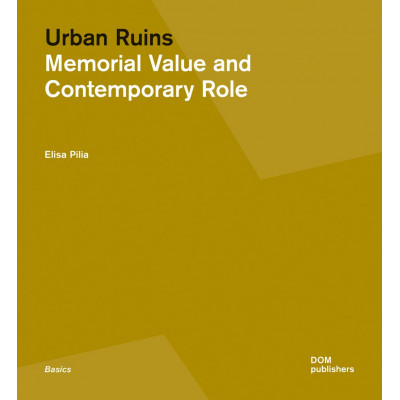 Urban Ruins: Memorial Value and Contemporary Role
