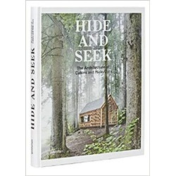 Hide and Seek: The Architecture of Cabins and Hide-Outs