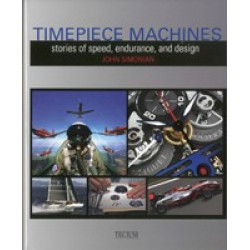 Timepiece Machines: Stories of Speed, Endurance and Design