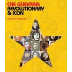 Che Guevara. Revolutionary and Icon