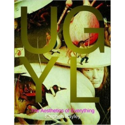 Ugly: The Aesthetics of Everything