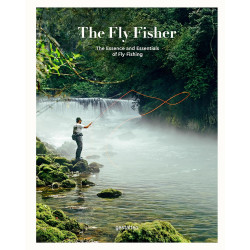The Fly Fisher (Updated Version): The Essence and Essentials of Fly Fishing