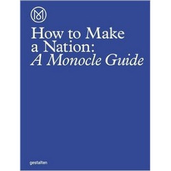 How to Make a Nation: A Monocle Guide