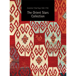 Anatolian Tribal Rugs 1050-1750: The Orient Stars Collection