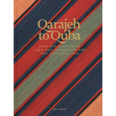 Qarajeh to Quba: Rugs and Flatweaves from East Azarbayjan and the Transcaucasus