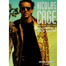 Nicolas Cage. Hollywood's Wild Talent