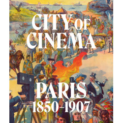 City of Cinema: Paris 1850-1907