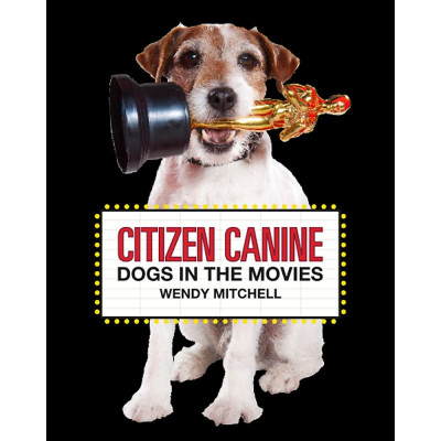 Citizen Canine: Dogs in the Movies<br />Citizen Canine: Dogs in the Movies