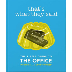 That's What They Said: The Little Guide to The Office, Unofficial & Unauthorised