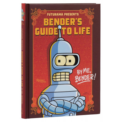 Futurama Presents: Bender’s Guide to Life