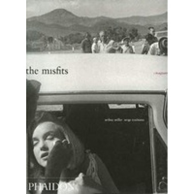 The Misfits: The Story Of A Shoot The Misfits: The Story Of A Shoot