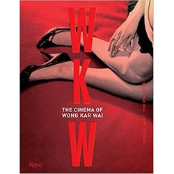 WKW : The Cinema of Wong Kar-Wai