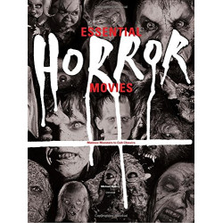 Essential Horror Movies: Matinee Monsters to Cult Classics