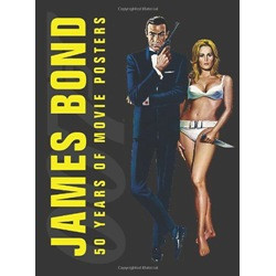 James Bond: 50 Years of Movie Posters James Bond: 50 Years of Movie Posters