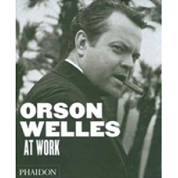 Orson Welles at Work