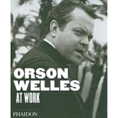 Orson Welles at Work