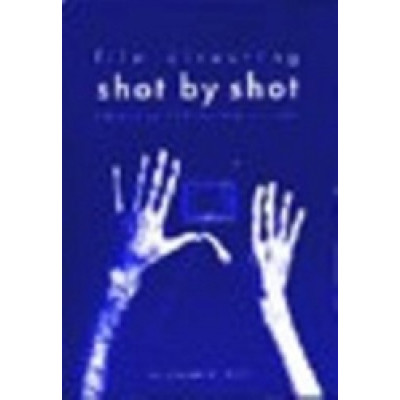 Film Directing Shot by Shot: Visualizing from Concept to Screen (Уценка)