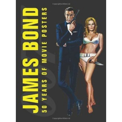 James Bond: 50 Years of Movie Posters James Bond: 50 Years of Movie Posters
