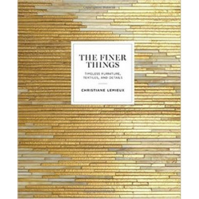 The Finer Things: Timeless Furniture, Textiles, and Details
