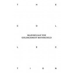 The Collection of Maximilian von Goldschmidt-Rothschild