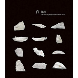 Bai: The New Language of Porcelain in China