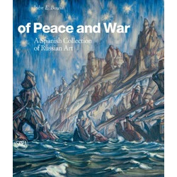 Of Peace and War: A Spanish Collection of Russian Art (Уценка)
