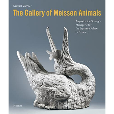 Gallery of Meissen Animals: Augustus the Strong's Menagerie for the Japanese Palace in Dresden