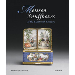 Meissen Snuffboxes of the Eighteenth Century Meissen Snuffboxes of the Eighteenth Century