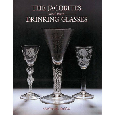 The Jacobites and Their Drinking Glasses