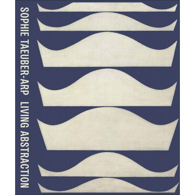Sophie Taeuber-Arp: Living Abstraction