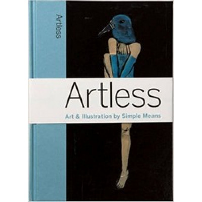 Artless: Art & Illustration by Simple Means