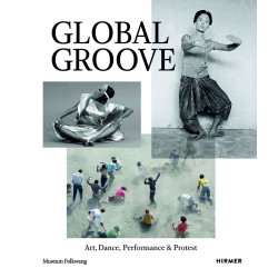 Global Groove: Art, Dance, Performance, and Protest