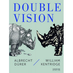 Double Vision Albrecht Durer & William Kentridge. (Bilingual edition - English, German)